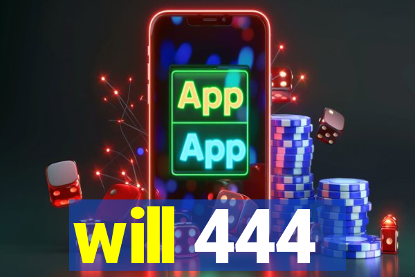 will 444